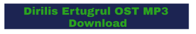 Ertugrul Theme Song MP3 Free Download
