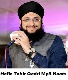 Hafiz Tahir Qadri Mp3 Naats