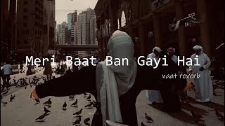 Meri Baat Ban Gayi Hai Slowed & Reverb MP3 Download