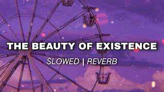 The Beauty Of Existence Slowed Reverb MP3 Download